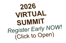 2026       VIRTUAL            SUMMIT  Register Early NOW!       (Click to Open)