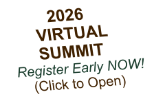 2026       VIRTUAL            SUMMIT  Register Early NOW!       (Click to Open)